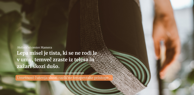 Holistični center Mamera, umetnost čutenja skozi različne terapevtske pristope