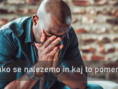 Kako se nalezemo in kaj to pomeni?