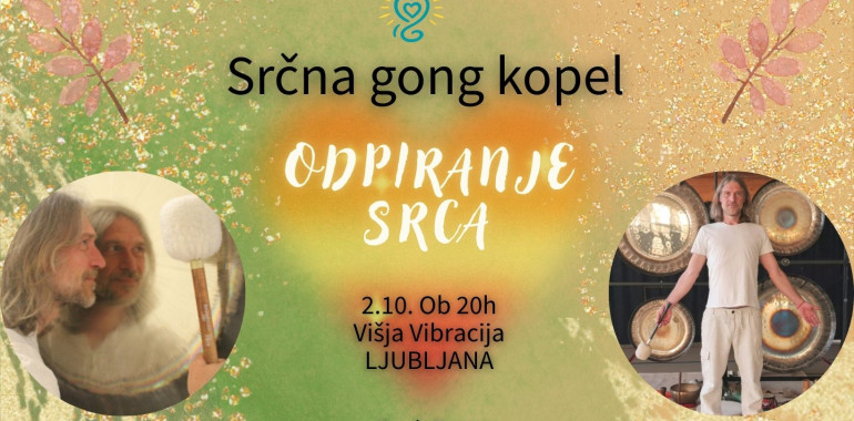Srčna gong kopel - odpiranje srca LJUBLJANA