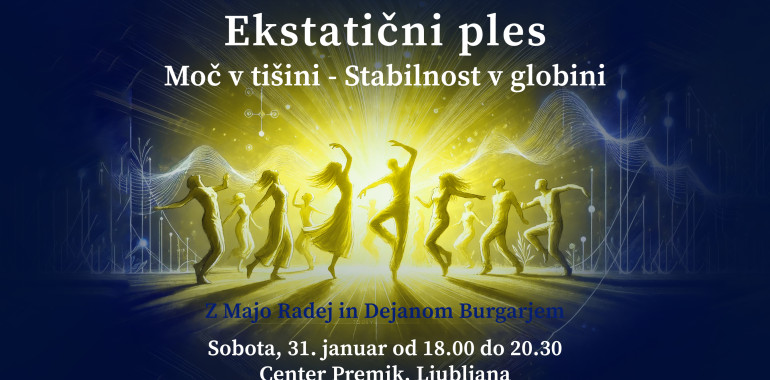 Ekstatični ples: ''Moč v tišini - Stabilnost v globini''