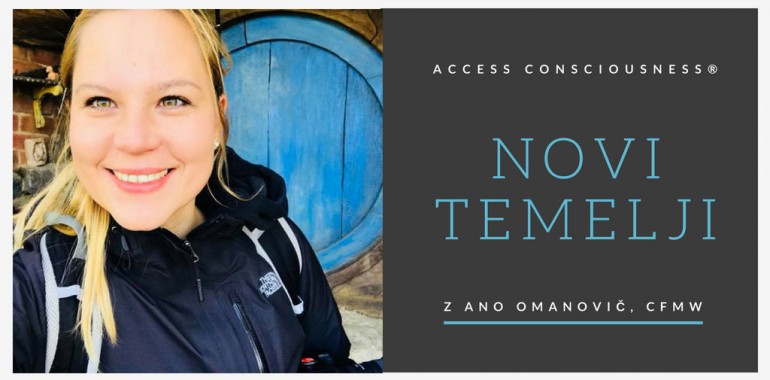 TEMELJI Access Consciousness z Ano Omanovič