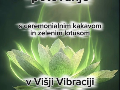 KUNDALINI POTOVANJE s ceremonialnim kakavom in zelenim lotusom