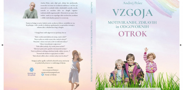 Vzgoja motiviranih, odgovornih in zdravih otrok, Andrej Pešec