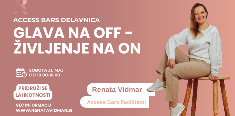Access Bars delavnica: GLAVA NA OFF, ŽIVLJENJE NA ON