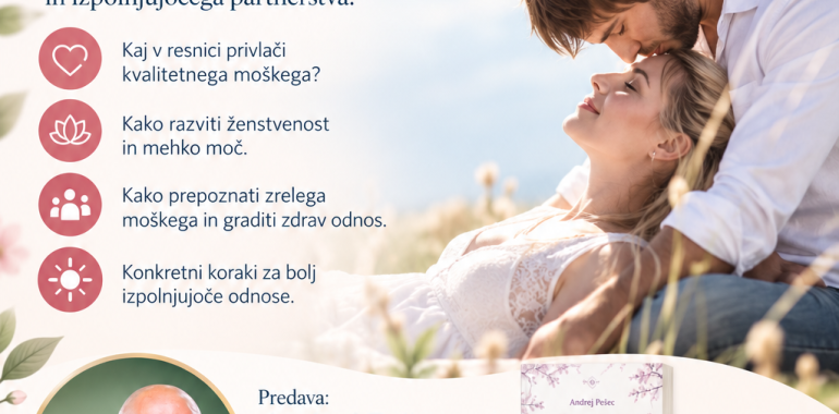 Kako privlačiti kvalitetnega, pravega moškega, A.Pešec, webinar