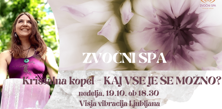 Zvočni SPA - Kristalna kopel 'Kaj vse je še možno?